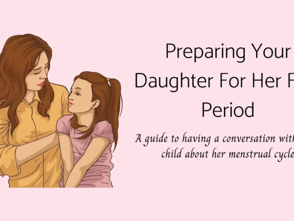 How to Prepare Your Daughter for Her First Period (Parents Guide)