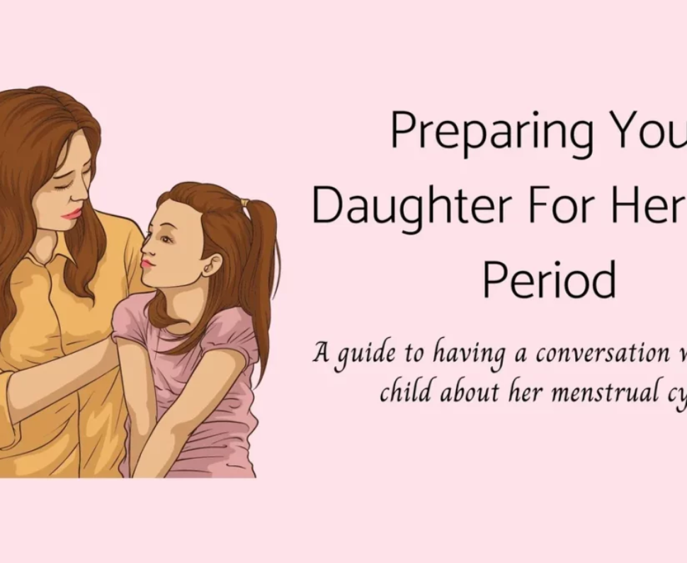 How to Prepare Your Daughter for Her First Period (Parents Guide)