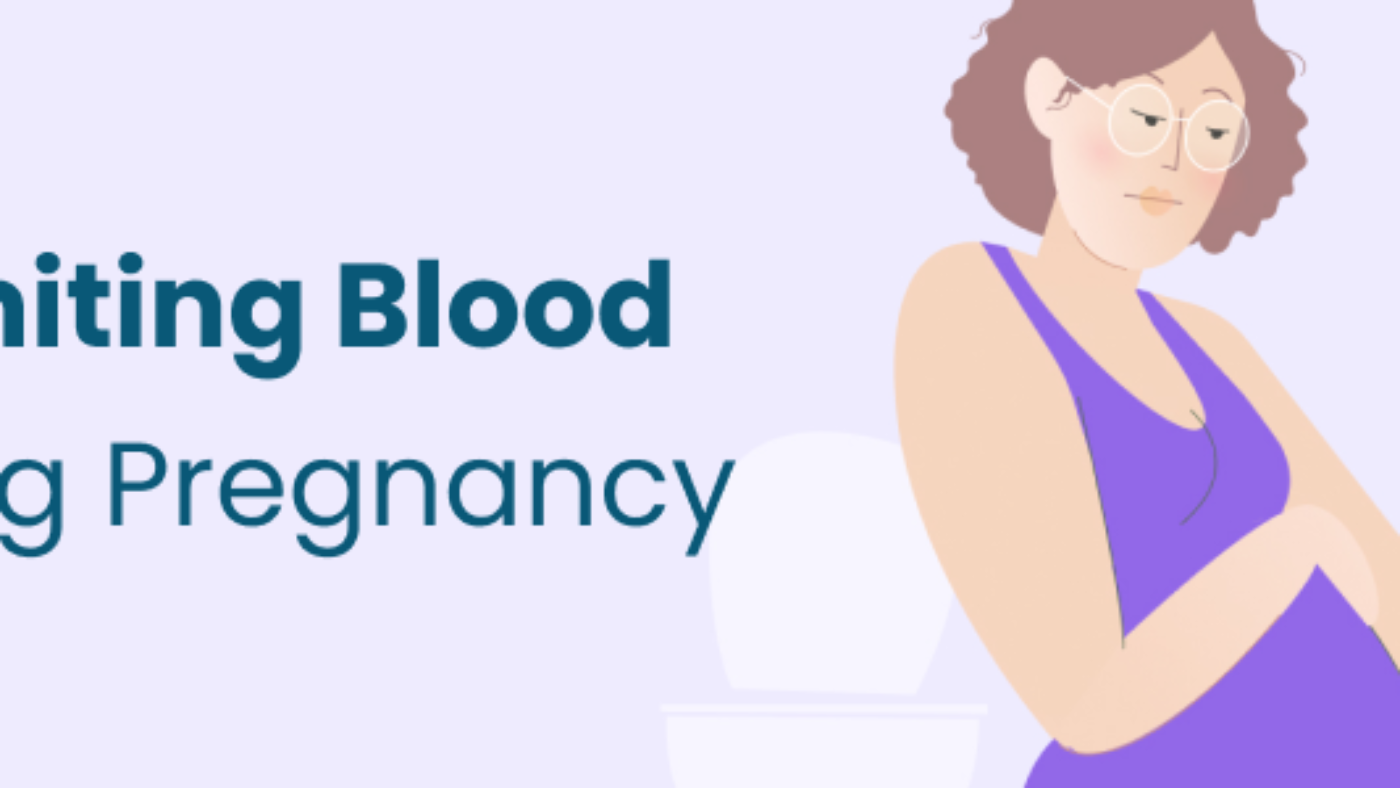 Vomiting Blood During Pregnancy: Causes and Treatment