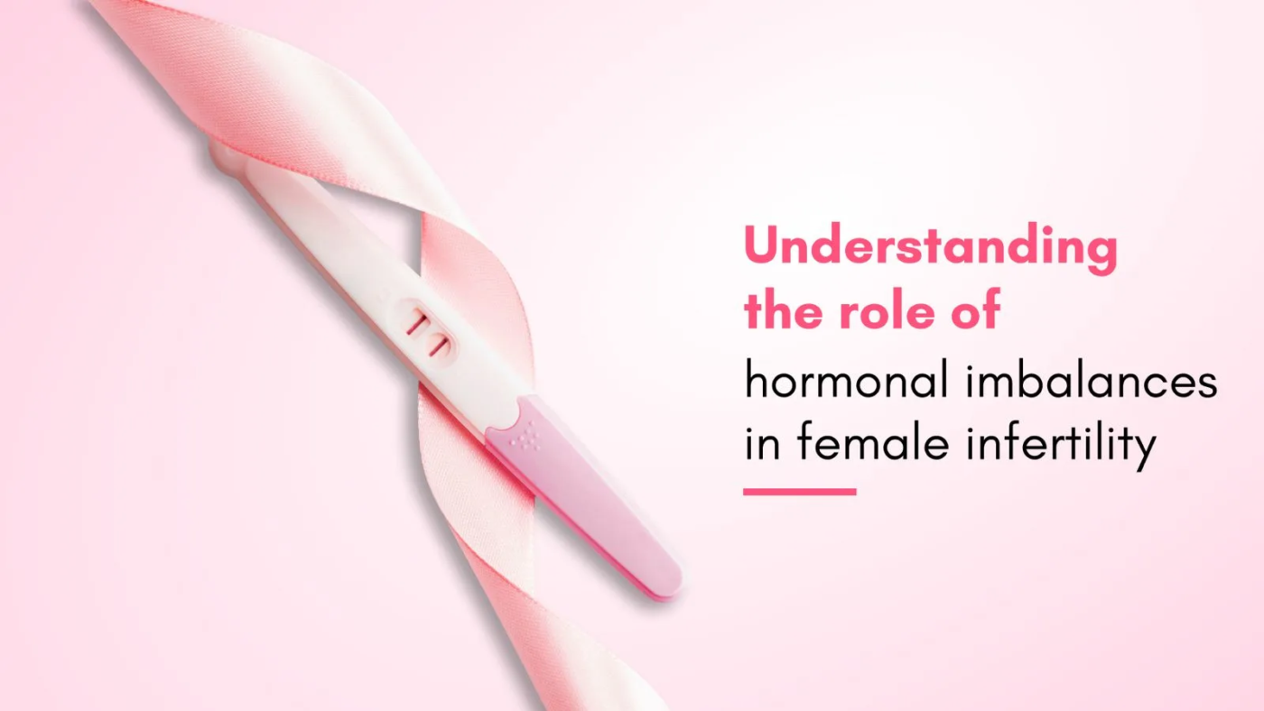 How Hormonal Imbalance Affects Fertility: Signs, Causes & Treatment Options